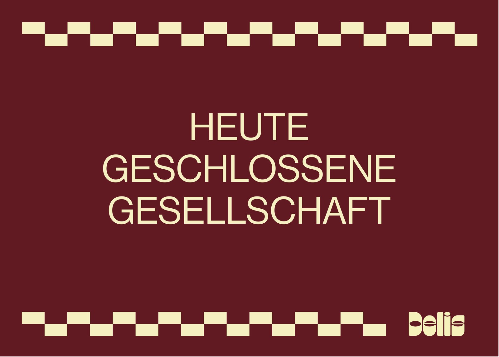 Door sign: Heute geschlossene Gesellschaft