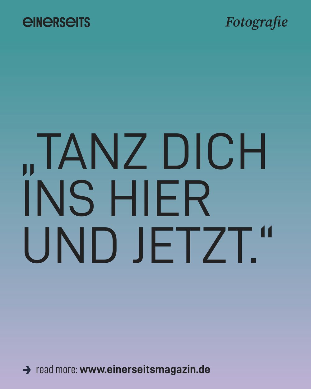 Instagram template: quote Tanz dich ins Hier und Jetzt