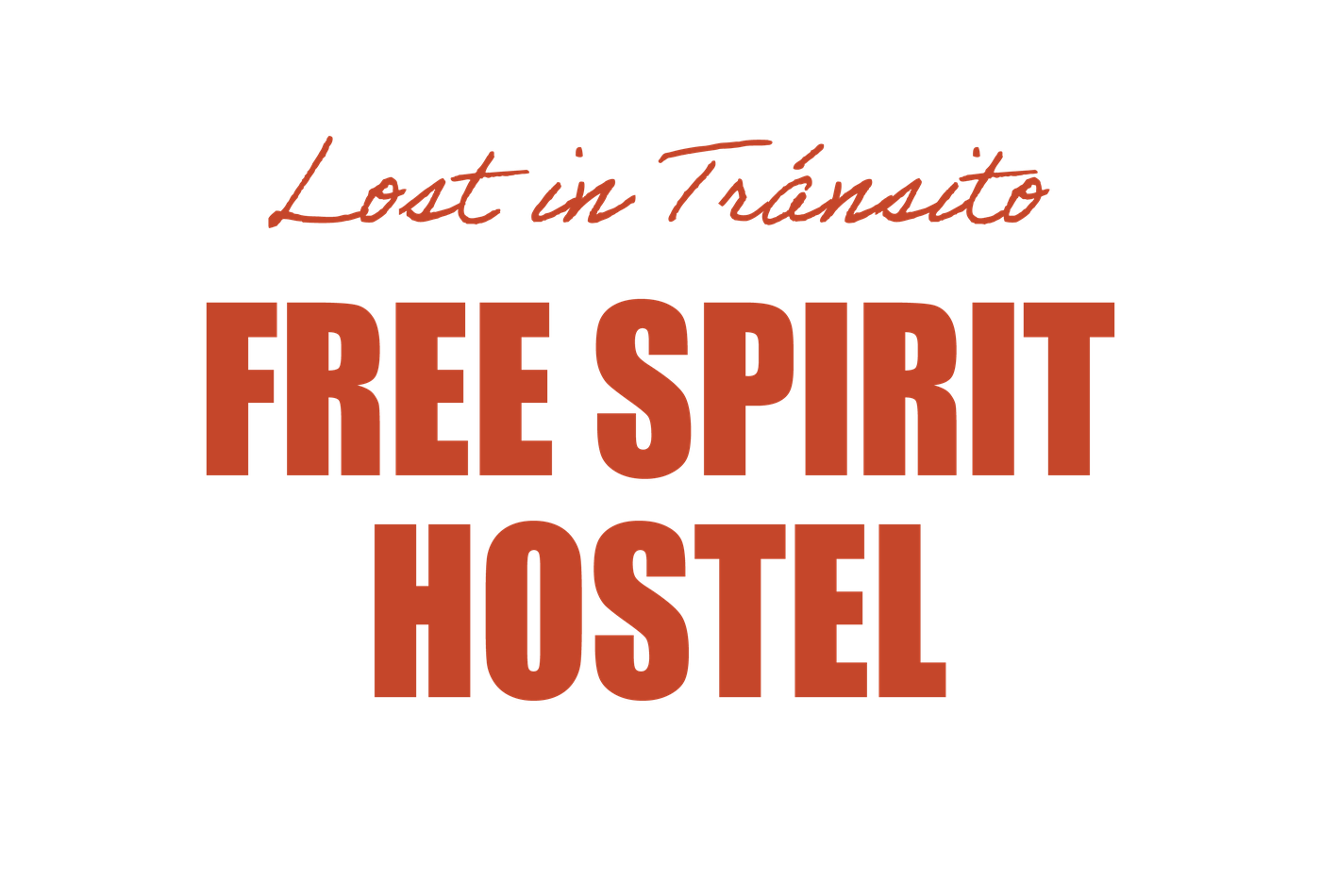 Front print: Lost in Tránsito, Free Spirit Hostel